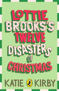 Lottie Brooks's Twelve Disasters of Christmas by Katie Kirby