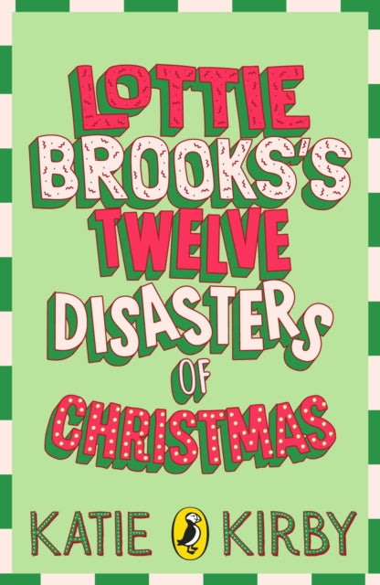 Lottie Brooks's Twelve Disasters of Christmas by Katie Kirby