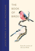 The Book of Birds - Robert Macfarlane & Jackie Morris (SIGNED)
