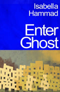 Enter Ghost : from one of Granta's Best Young British Novelists