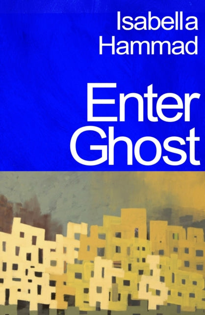 Enter Ghost : from one of Granta's Best Young British Novelists