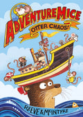 Adventuremice: Otter Chaos! By Philip Reeve and Sara McIntyre