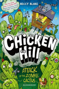Chicken Hill: Attack of the Zombic Cactus by Beccy Blake