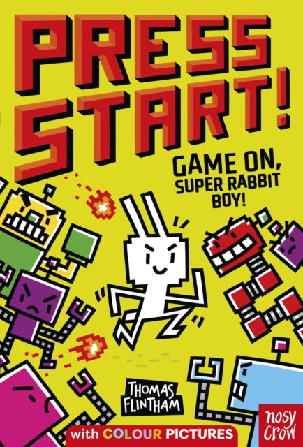 Press Start : Game On, Super Rabbit Boy! By Thomas Flintham