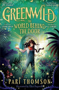 Greenwild: The World Behind The Door by Pari Thompson
