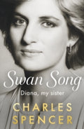 Swan Song: Diana, my sister by Charles Spencer