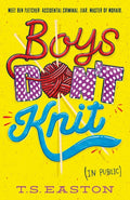 Boys Don't Knit by Tom Easton