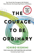 The Courage to be Ordinary by Ichiro Kishimi