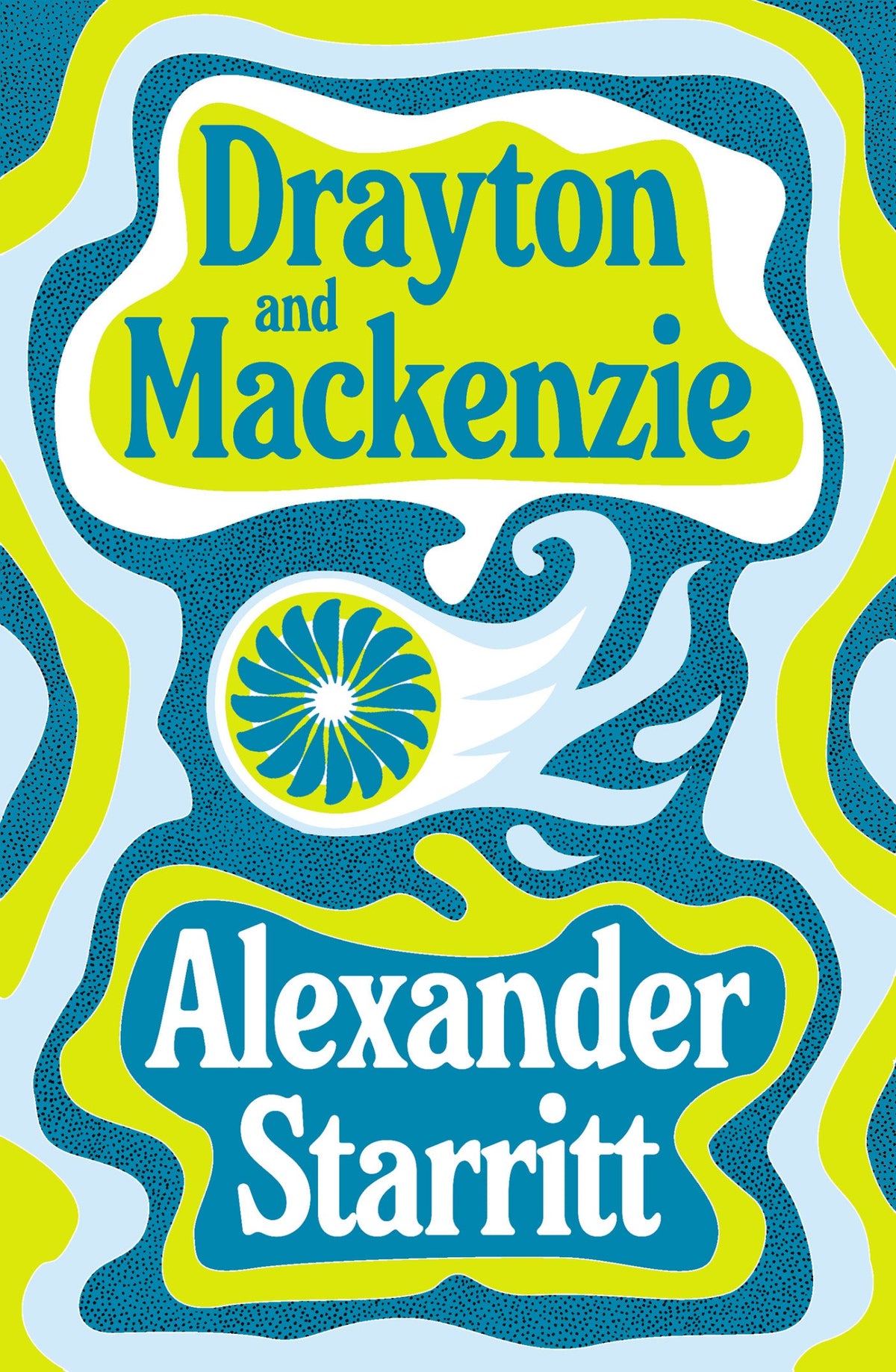 Contemporary Fiction Book Club: 07/10 Drayton and McKenzie by Alexander Starritt