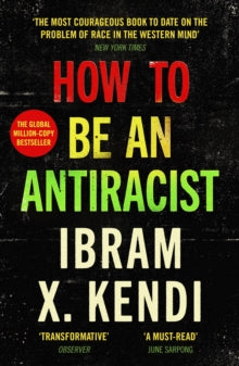 How To Be an Antiracist by Ibram X. Kendi