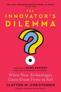 The Innovator's Dilemma, with a New Foreword : When New Technologies Cause Great Firms to Fail by Clayton M. Christensen